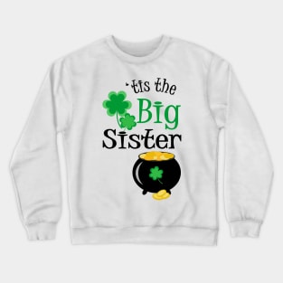 'Tis The Big Sister, St. Patrick's Day Crewneck Sweatshirt